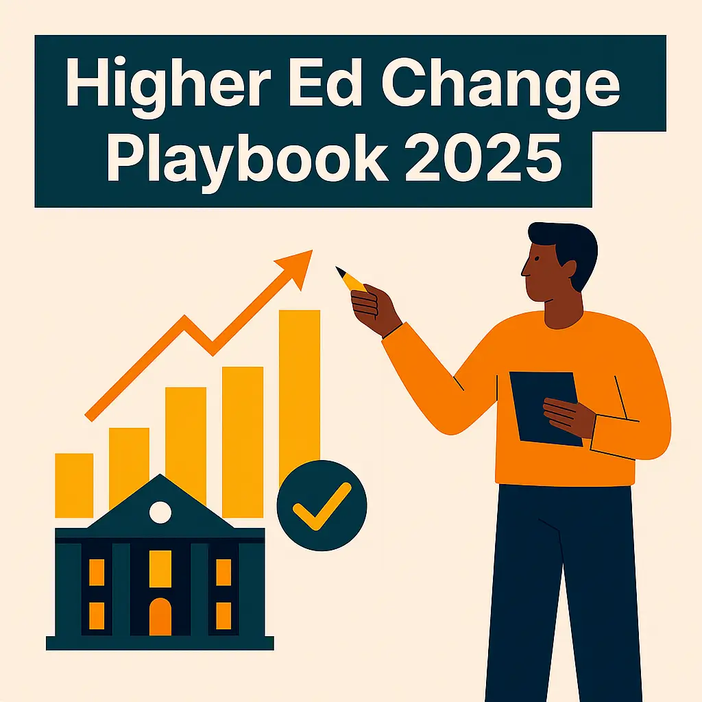 Strategic Change Management in Higher Education: 2025 Playbook for Leaders